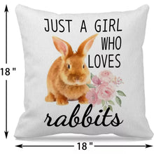 Load image into Gallery viewer, Just a Girl Who Loves Rabbits Pillow Cover Only 18x18 Rabbit Lovers Bunny Lovers