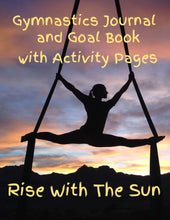 Load image into Gallery viewer, Gymnastics Journal and Goal Book With Activity Pages: Rise With The Sun And Reach For The Stars