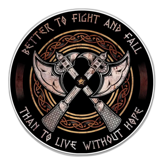 Viking Battle Axe Better To Fight & Fall Than To Live Without Hope Car Sticker