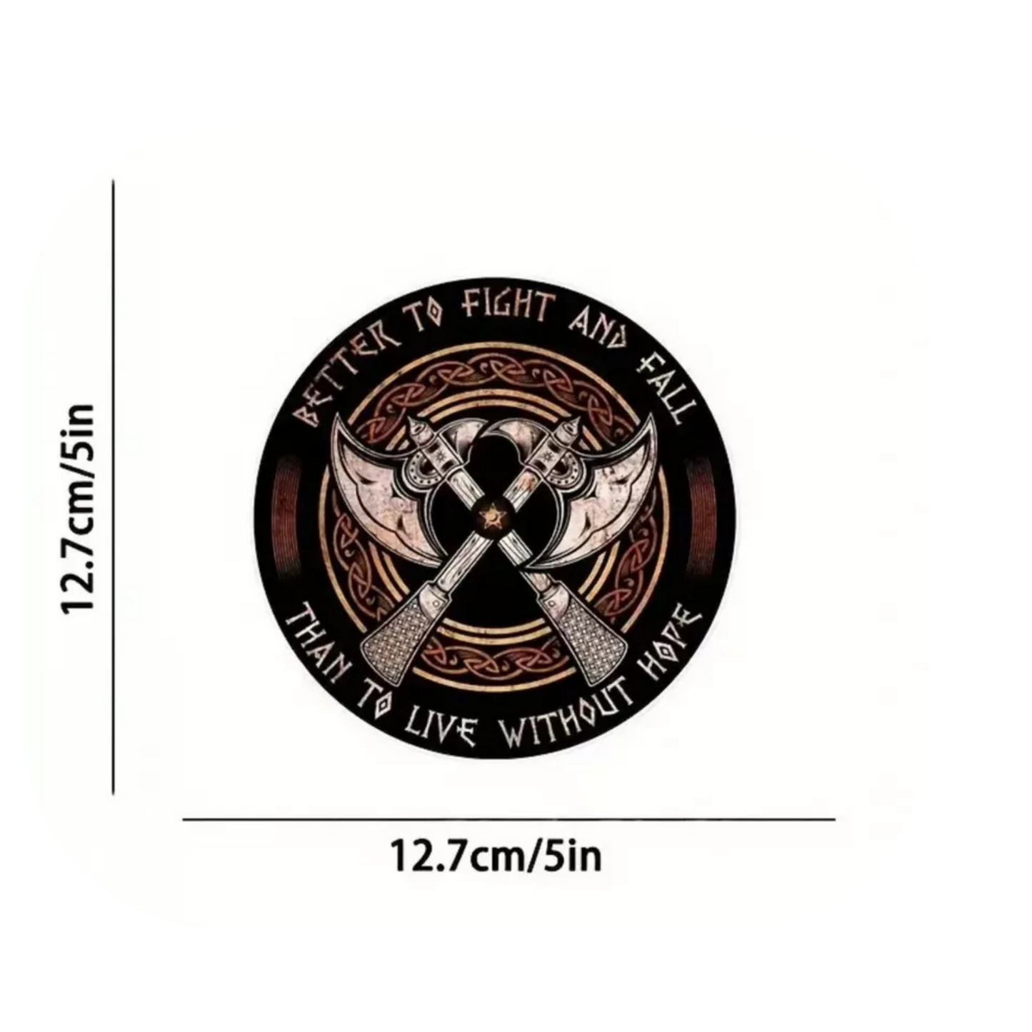 Viking Battle Axe Better To Fight & Fall Than To Live Without Hope Car Sticker