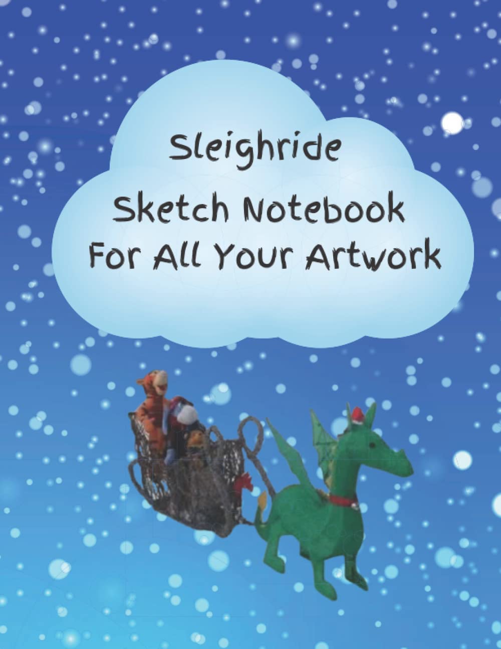 Sleighride Sketch Notebook for All Your Artwork: 100 Pages to keep all your drawings together